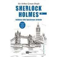 Sherlock Holmes - Bulmaca Gibi İpuçlarının Ardında - Sir Arthur Conan Doyle