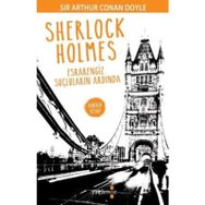 Sherlock Holmes - Esrarengiz Suçluların Ardında - Sir Arthur Conan Doyle