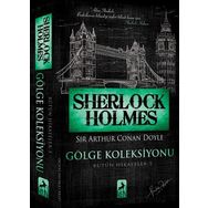 Sherlock Holmes - Gölge Koleksiyonu Bütün Hikayeler 5 - Sir Arthur Conan Doyle