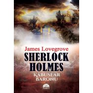Sherlock Holmes - Kabuslar Baronu - James Lovegrove