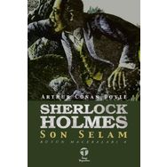 Sherlock Holmes - Son Selam - Sir Arthur Conan Doyle