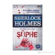 SHERLOCK HOLMES - ŞÜPHE - ARTHUR CONAN DOYLE