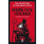 Sherlock Holmes: The Adventure Of The Devil’S Foot - Sir Arthur Conan Doyle