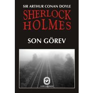 Sherlock Holmesin Son Görevi - Sir Arthur Conan Doyle