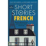 Short Stories in French for Beginners: Read for Pleasure at Your Level!