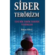Siber Terörizm- Yeni Bir Terör Tehdidi ve Riskler Hakan Fırat