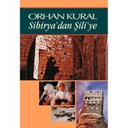SIBIRYA' DAN ŞİLİ'YE - ORHAN KUMRAL