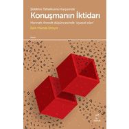 Şiddetin Tahakkümü Karşısında Konuşmanın İktidarı - Esin Hamdi Dinçer