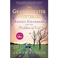 Sidney Chambers and The Problem of Evil: Grantchester Mysteries 3 - James Runcie