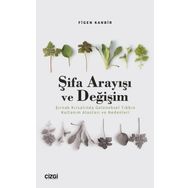 Şifa Arayışı ve Değişim Şırnak Kırsalında Geleneksel Tıbbın Kullanım Alanları ve Nedenleri Çizgi Kitabevi Yayınları