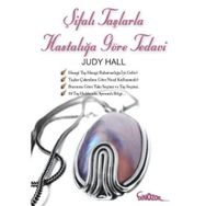 Şifalı Taşlarla Hastalığına Göre Tedavi - Judy Hall