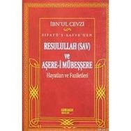 SIFATÜ'S- SAFVE'DEN RESULULLAH (SAV) VE AŞERE-I MÜBEŞŞERE HAYATLARI VE FAZILETLERI - İBNÜ´L KAYYIM EL-CEVZIYYE