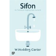 Sifonsu Tesisatçısı Uygarlığı Nasıl Kurtardı - W. Hodding Carter