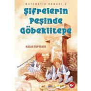 Şifrelerin Peşinde Göbeklitepe - Matematik Romanı 2 - Hasan Topdemir - Beyaz Balina Yayınları