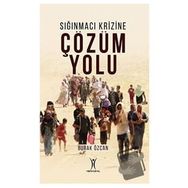 Sığınmacı Krizine Çözüm Yolu - Burak Özcan