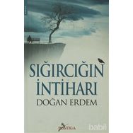 SIĞIRCIĞIN İNTİHARI - DOĞAN ERDEM