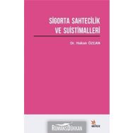 Sigorta Sahtecilik ve Suistimalleri - Hakan Özcan