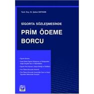 SIGORTA SÖZLEŞMESİNDE PRIM ÖDEME BORCU - ŞABAN KAYIHAN