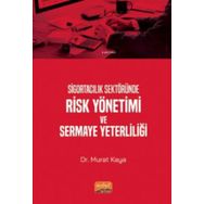 Sigortacılık Sektöründe Risk Yönetimi ve Sermaye Yeterliliği - Nobel Bilimsel Eserler