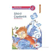 SIHIRLI ÇAYDANLIK ÇOCUKLARIN HAKLARI VAR - SÜLEYMAN BULUT