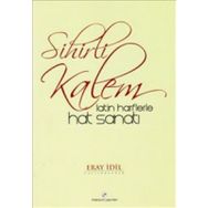 SIHIRLI KALEM LATIN HARFLERLE HAT SANATI - ERAY İDİL