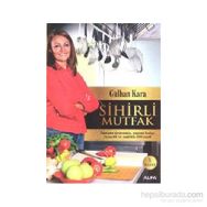 SIHIRLI MUTFAK - GÜLHAN KARA