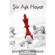 Şiir Aşk Hayat - Bekir Fatih Demirağ