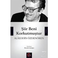 Şiir Beni Korkutmuştur - Alaeddin Özdenören
