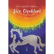 Şiir Çiçekleri - Emine Kokulu Pekerkan