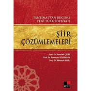 ŞİİR ÇÖZÜMLEMELERİ TANZIMAT'TAN BUGÜNE YENI TÜRK EDEBİYATI - NURULLAH ÇETİN;MEHMET NARLI;RAMAZAN GÜLENDAM