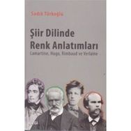 Şiir Dilinde Renk Anlatımları - Sadık Türkoğlu
