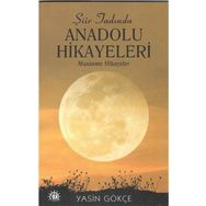 Şiir Tadında Anadolu Hikayeleri - Yasin Gökçe
