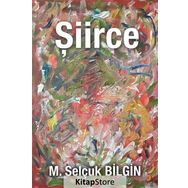 Şiirce - M. Selçuk Bilgin