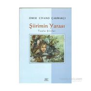 Şiirimin Yarası - ÖMER CİVANO ÇAKMAKÇI
