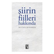 Şiirin Fiilleri Hakkında - Mustafa Muharrem