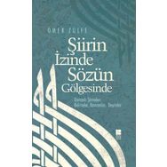 ŞİİRİN İZİNDE SÖZÜN GÖLGESİNDE - ÖMER ZÜLFE