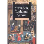 ŞİİRİN SESI TOPLUMUN ŞARKISI - WALTER G. ANDREWS