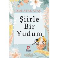 Şiirle Bir Yudum - Dilek Atak Ataş