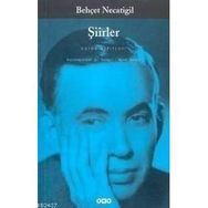 Şiirler - Bütün Eserleri / Behçet Necatigil: Bütün Yapıtları