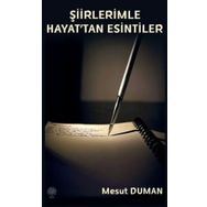Şiirlerimle Hayattan Esintiler - Mesut Duman