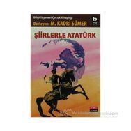 ŞİİRLERLE ATATÜRK - MEHMET KADRI SÜMER