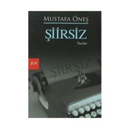 ŞİİRSİZ - MUSTAFA ÖNEŞ