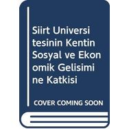 Siirt Üniversitesinin Kentin Sosyal ve Ekonomik Gelişimine Katkısı - Ali Savaş Altunç, Hüseyin Yılmaz, Yüksel Birinci