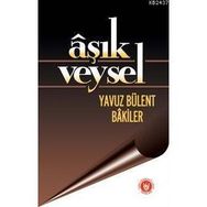 ÂŞIK VEYSEL - YAVUZ BÜLENT BAKILER