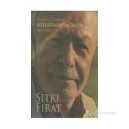 Sıladan Gurbete Fotoğrafın Ardında Altmışbeş Yıl - Sıtkı Fırat