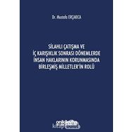 Silahlı Çatışma ve İç Karışıklık Sonrası Dönemlerde İnsan Haklarının Korunmasında Birleşmiş Milletler'in Rolü - On İki Levha Yayınları