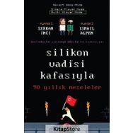 Silikon Vadisi Kafasıyla 90 Yıllık Meseleler - Serkan İnci