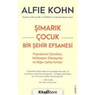 Şımarık Çocuk Bir Şehir Efsanesi - Alfie Kohn