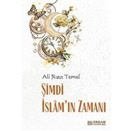Şimdi İslam'ın Zamanı - Ali Rıza Temel