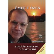 Şimdi İstanbul'da Olmak Vardı - Ömer F. Özen
